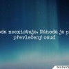 "Náhoda NEEXISTUJE!"
